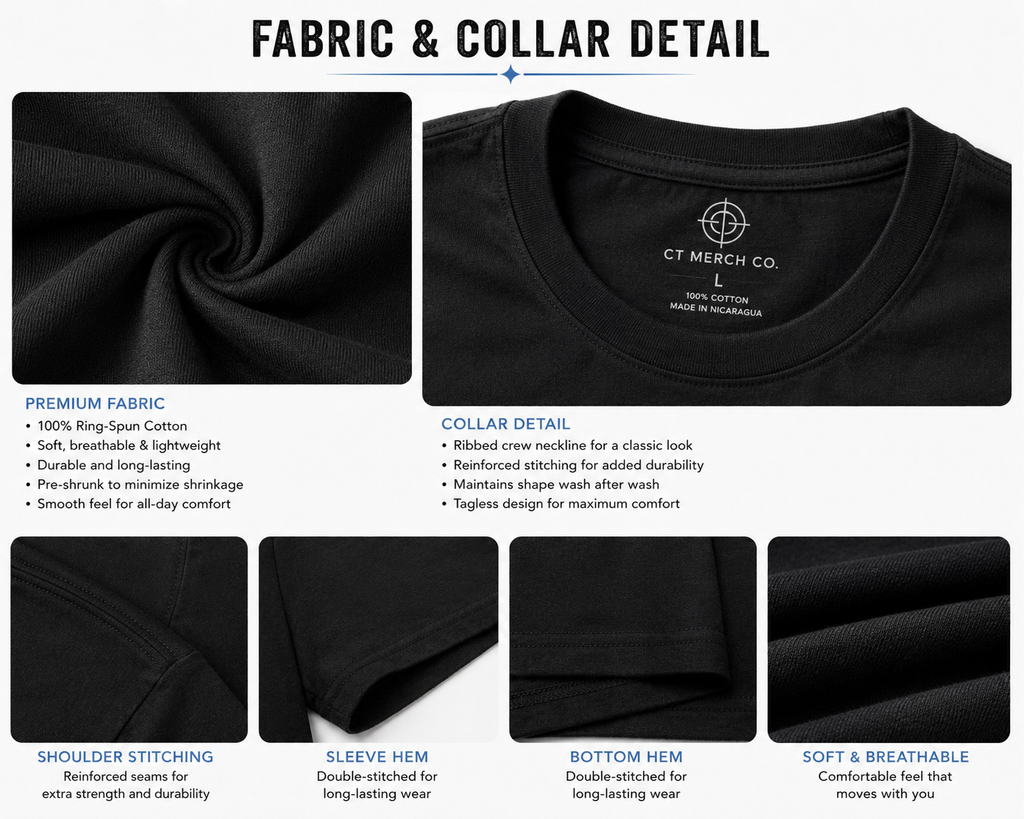 Premium ring-spun cotton T-shirt fabric, reinforced collar, double-stitched seams, soft breathable material, and quality construction by CT Merch Co.