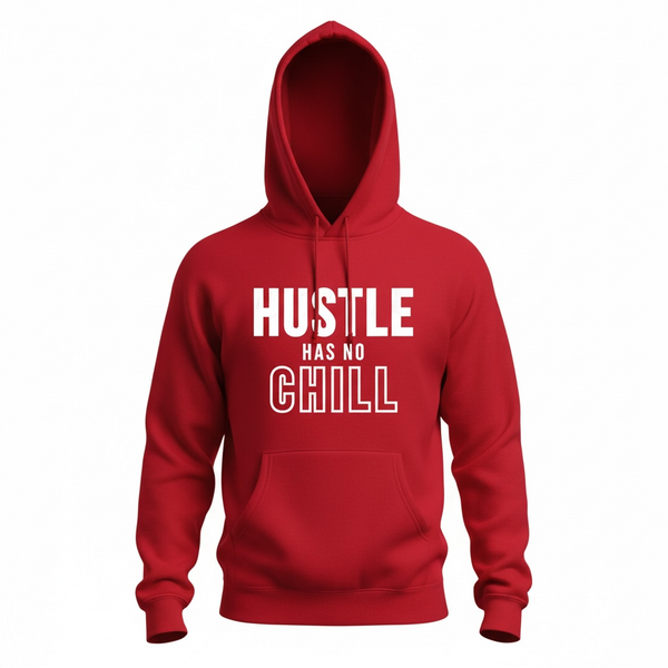 Hustle Has No Chill Pullover Hoodie
