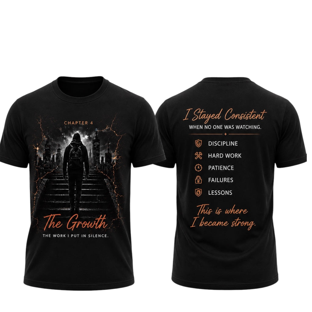 CT Merch Co Chapter 4 "The Growth" black graphic T-shirt shown from the front and back. Front features a hooded figure climbing stairs toward a city skyline with orange lightning accents and the quote "The Work I Put in Silence." Back features the message "I Stayed Consistent When No One Was Watching" with the words Discipline, Hard Work, Patience, Failures, and Lessons, plus the quote "This is where I became strong."