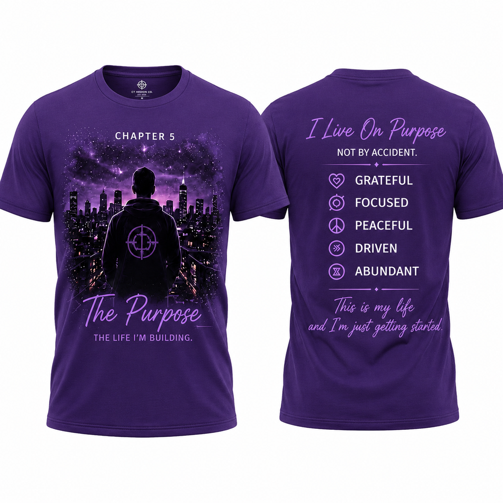 CT Merch Co Chapter 5 "The Purpose" purple graphic T-shirt shown from the front and back. Front features a purple city skyline, hooded figure, CT logo, and the quote "The Life I'm Building." Back features the message "I Live On Purpose, Not By Accident" with the words Grateful, Focused, Peaceful, Driven, and Abundant, plus the quote "This is my life and I'm just getting started."